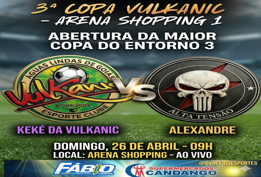 ABERTURA DA 3ª COPA VULKANIC:CONFIRA OS DETALHES COM OS ORGANIZADORES.